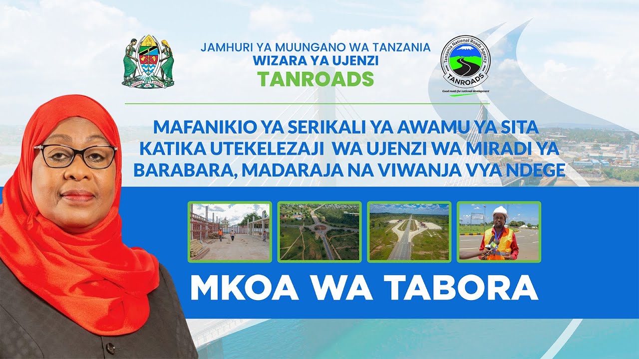 MAFANIKIO YA SERIKALI YA AWAMU YA SITA KATIKA UTEKELEZAJI WA MIRADI YA BARABARA NA MADARAJA TABORA