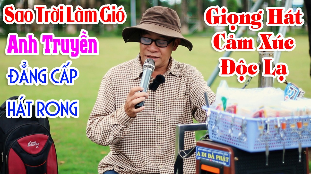 Ông Chú Hát Rong Xa Quê Hát Bài Này Khiến Người Xem Rơi Lệ | Sao Trời Làm Gió - Anh Truyền