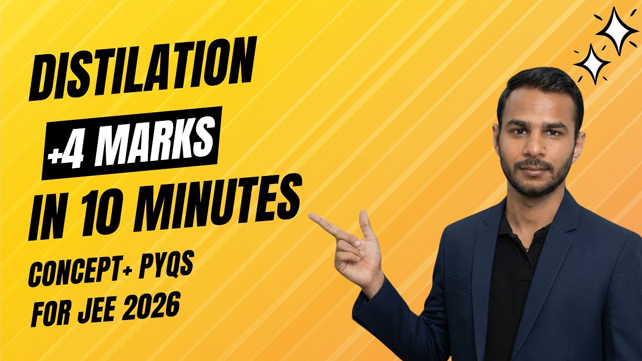 Complete Distillation | Concept+PYQs | Must Watch for JEE Main 2026