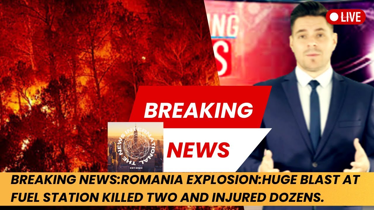 Breaking News:Romania Explosion:Huge Blast at Fuel Station Killed Two and Injured Dozens.