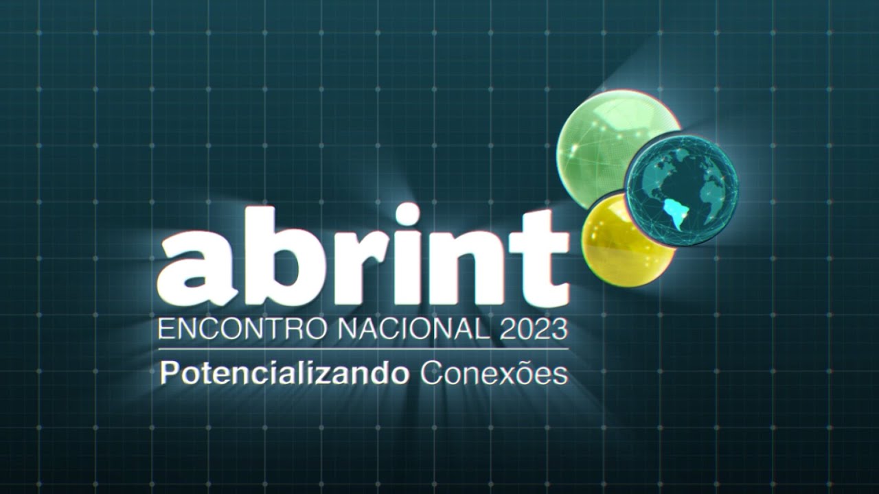 ABRINT |  ENCONTRO NACIONAL 2023 | POTENCIALIZANDO CONEXÕES - 26/05