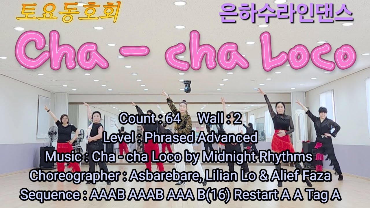 Cha - cha Loco Line Dance/Phrased Advanced/Sequence : AAAB AAAB AAA B(16) Restart A A Tag A/