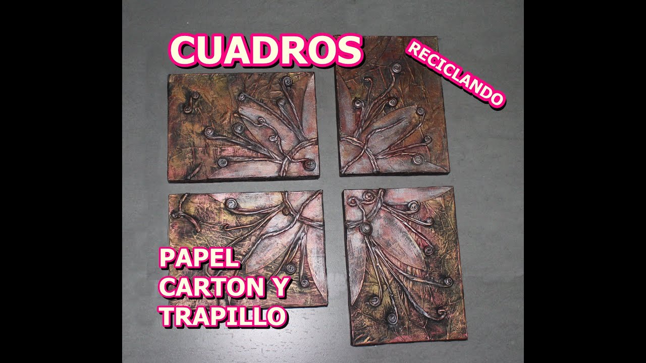 CUADROS DECORATIVOS FACILES DE HACER,   RECICLANDO PAPEL, CARTON Y TRAPILLO