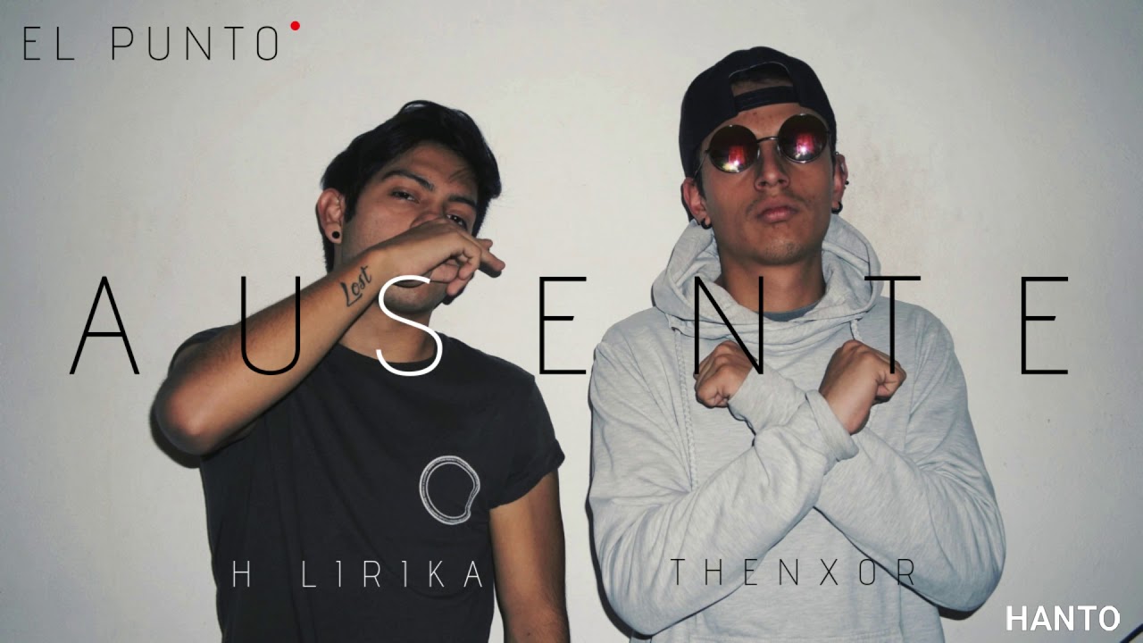 Ausente-H Lirika FT Thenxor || El Punto.