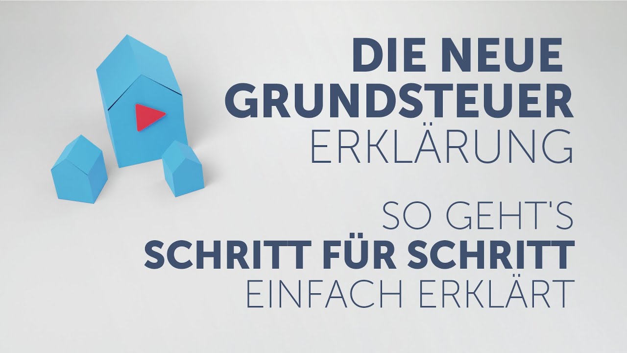 Die neue Grundsteuer: Einfach erklärt!