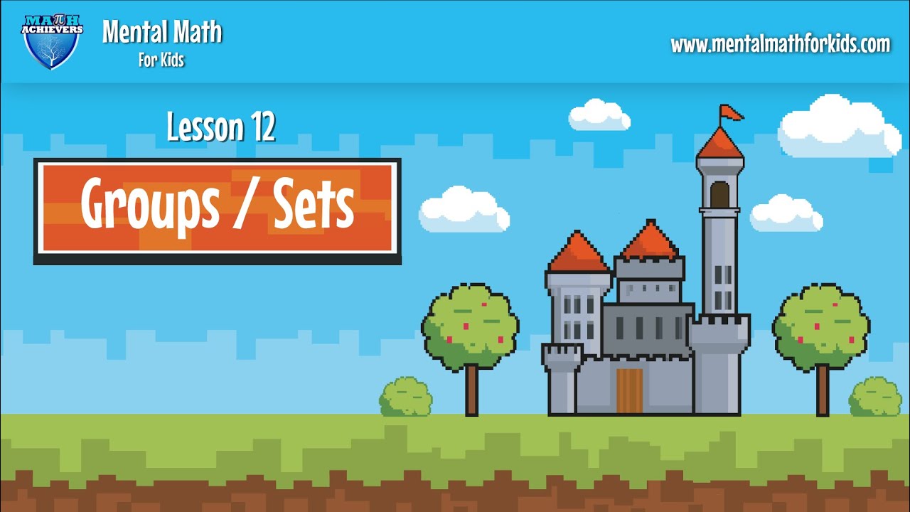 What Is Sets & Groups | Mental Math For Kids