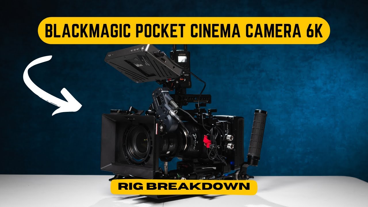 Mastering Cinematic Shots: My Blackmagic Pocket Cinema Camera 6K Rig