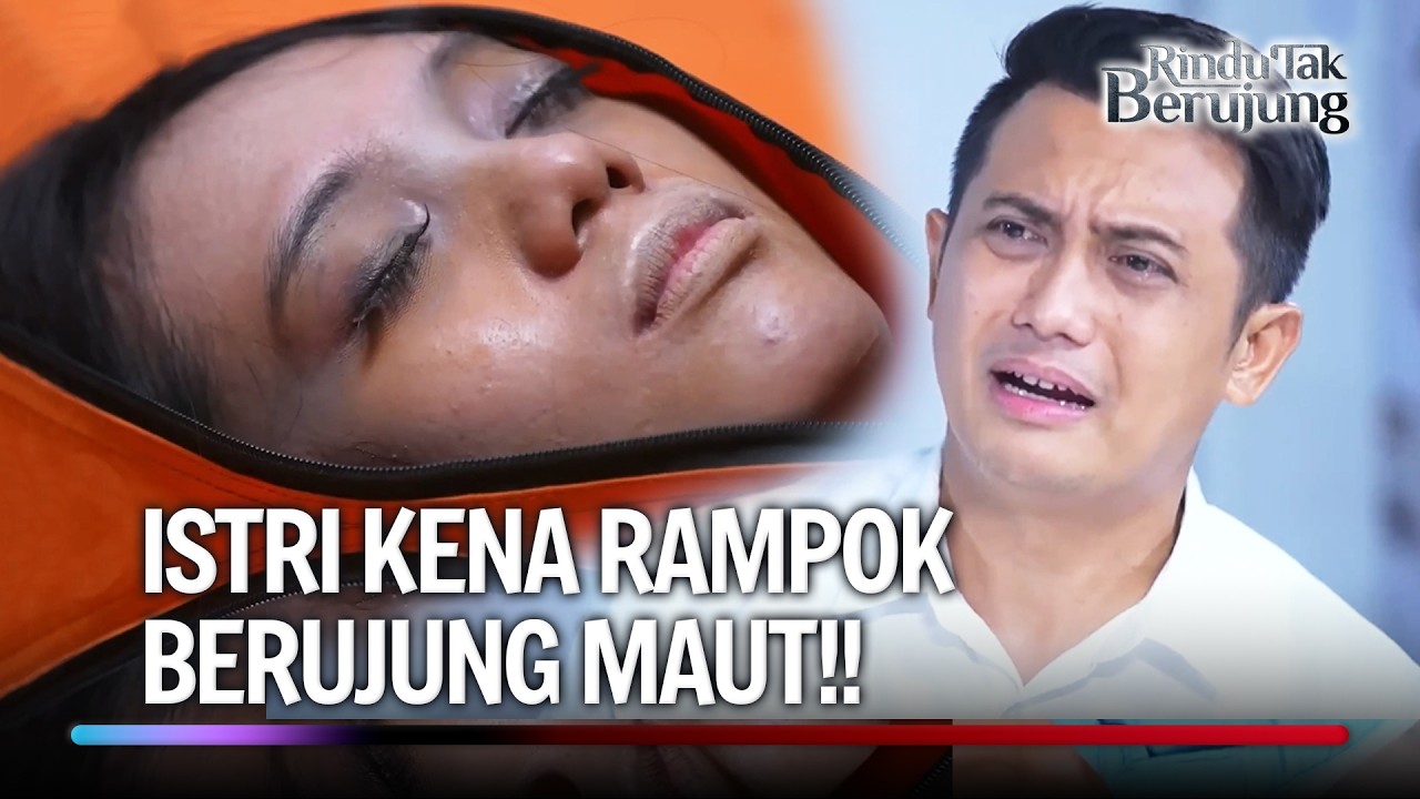 Nyesek! Suami Pulang, Istri Sudah Tak Bernyawa | Rindu Tak Berujung Eps 34 (3/5)