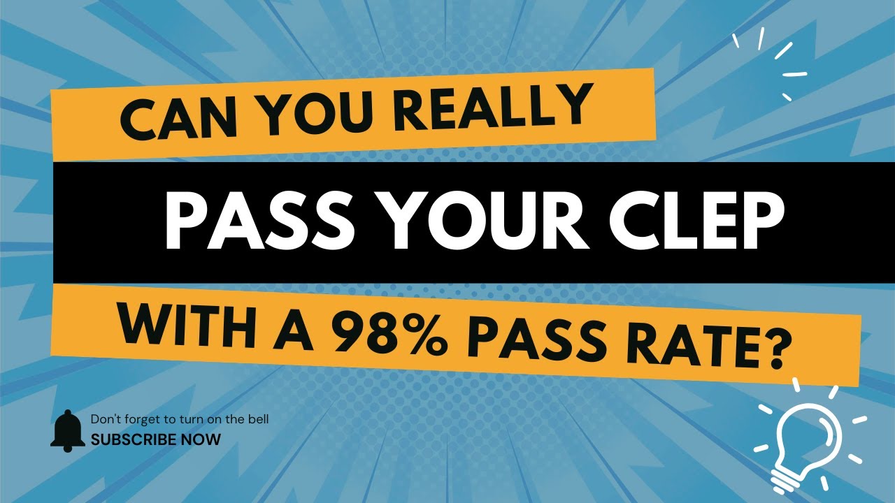 Can You Really Pass Your CLEP Test With A 98% Pass Rate?