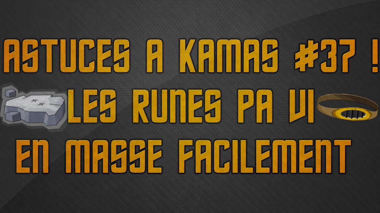 Astuce &agrave; Kamas #37 ! Les runes Pa Vi en masse facilement