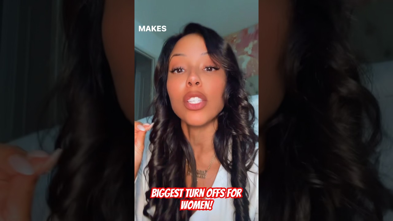 10 BIGGEST TURN-OFFS for WOMEN!