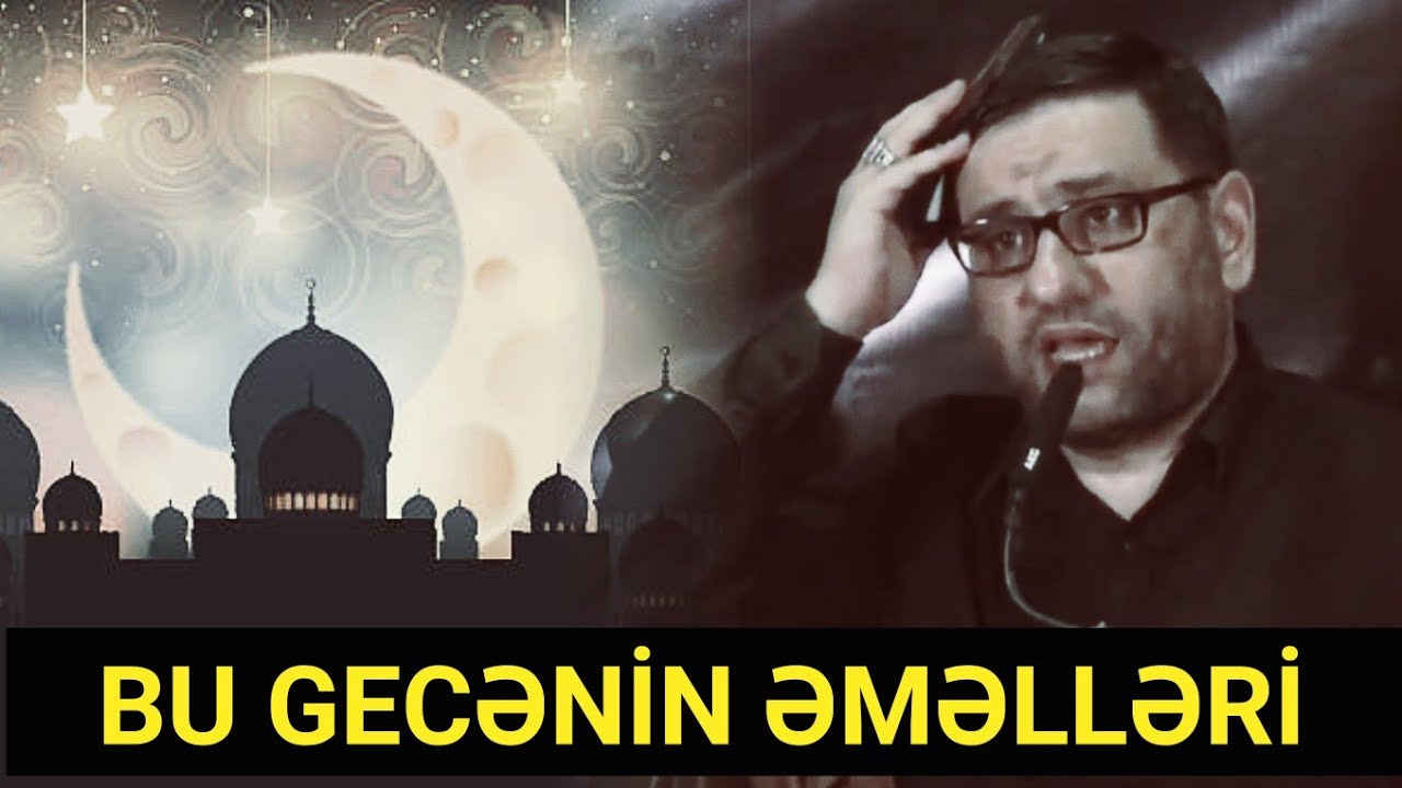 Qedr gecəsinin əməlləri - Quran başa qoymaq - Hacı Şahin