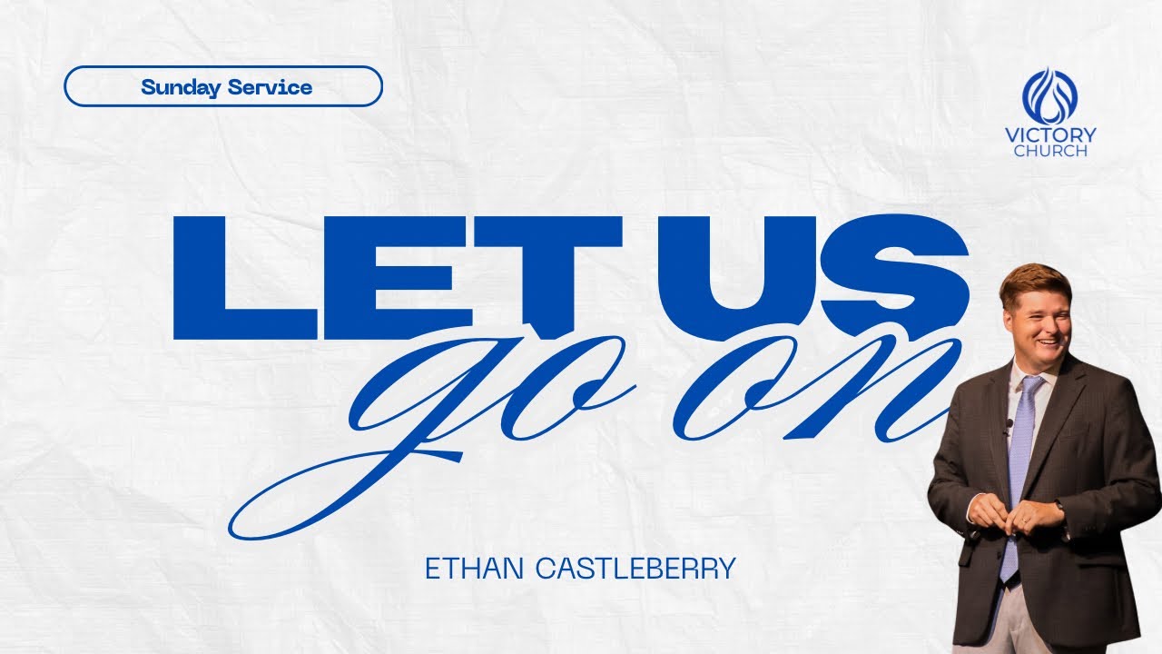 Let Us Go On - Ethan Castleberry