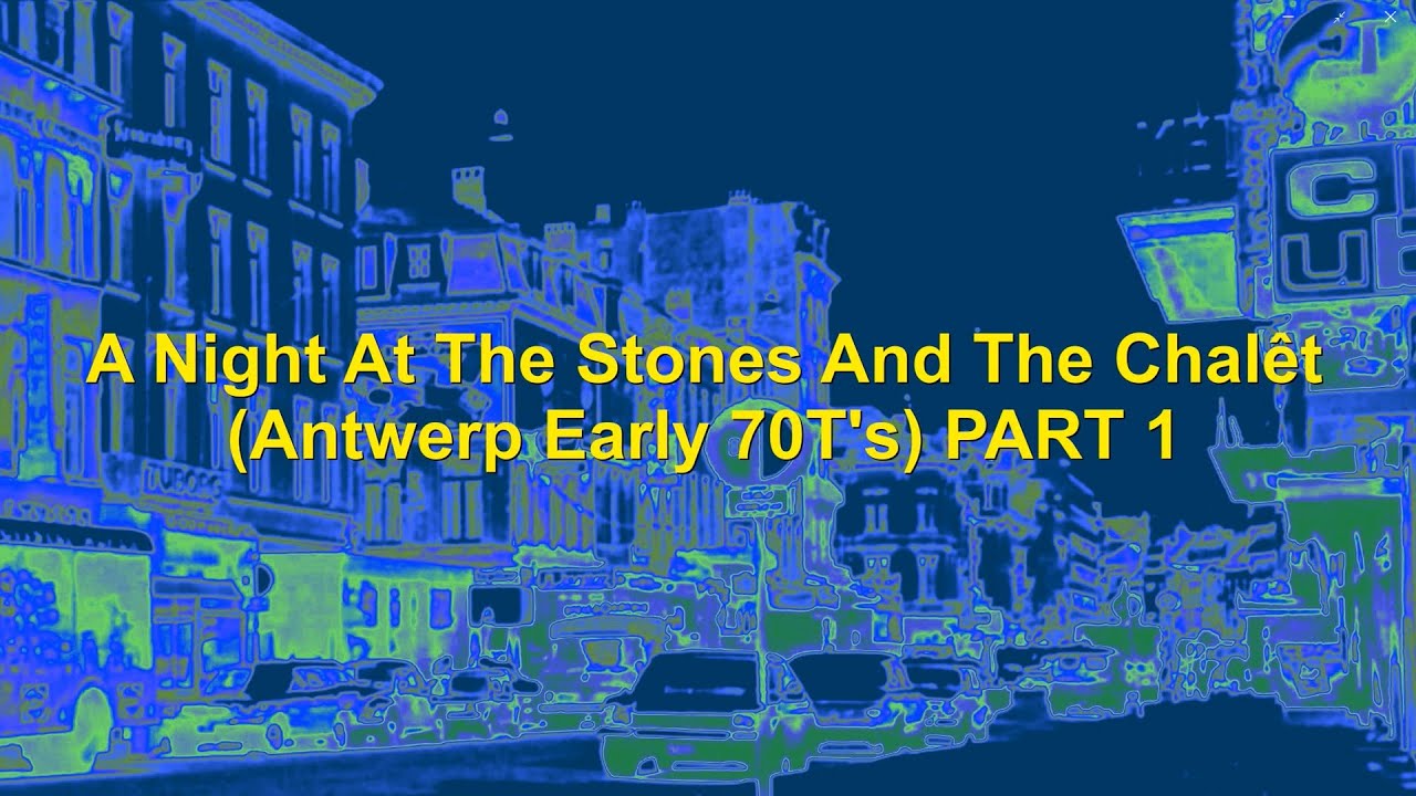 A Philly Night at The Chalêt and The Stones (Antwerp - Early 7T's)