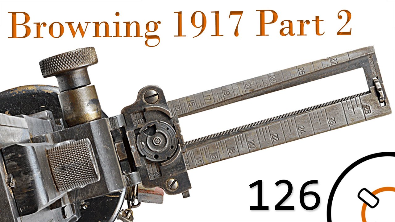 History of WWI Primer 126: US Browning 1917 Part 2 Documentary