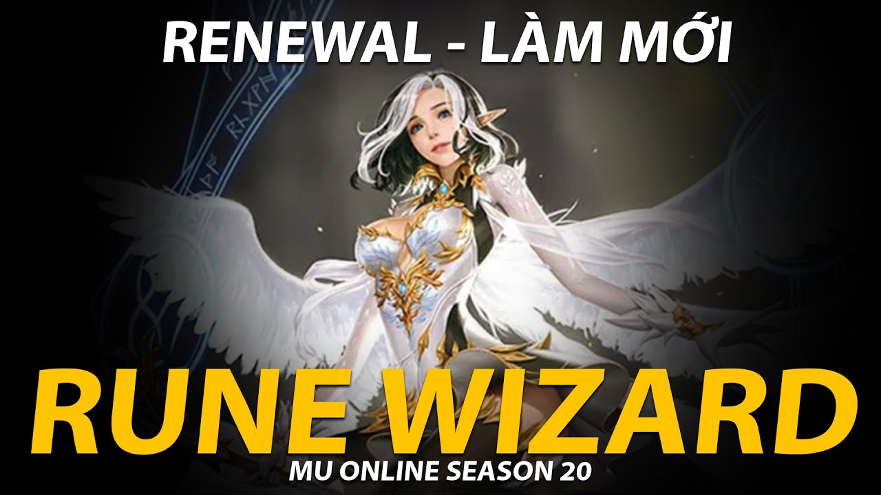 THÔNG TIN CHI TIẾT THAY ĐỔI - RENEWAL NHÂN VẬT RUNE WIZARD  | MU ONLINE SEASON 20 | GAMETHUTP.COM