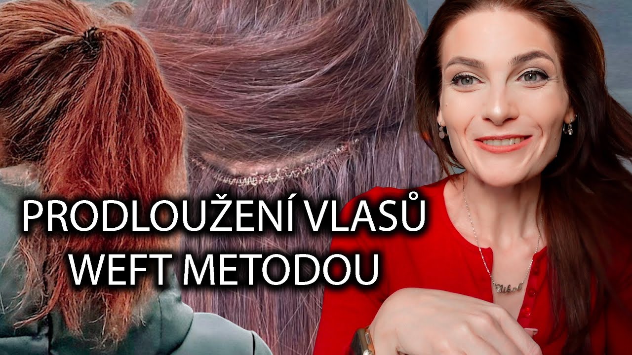PRODLOUŽENÍ A ZAHUŠTĚNÍ VLASŮ METODOU WEFT 👩‍🦰 : PROCES, DOJMY A PÉČE