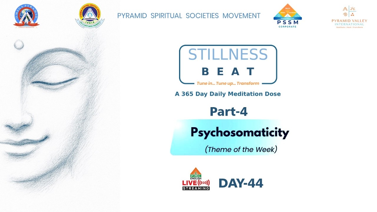 🔴LIVE: Day-44 : Psychosomaticity (Part-4) on Stillness BEAT - 365 Day Daily Meditation Dose | PMC
