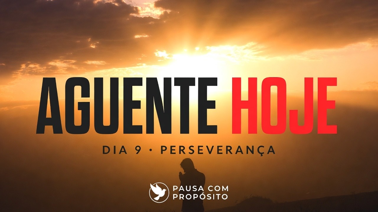 NÃO DESISTA AGORA! 🛑 A Força que Você Precisa para Continuar (Dia 9)