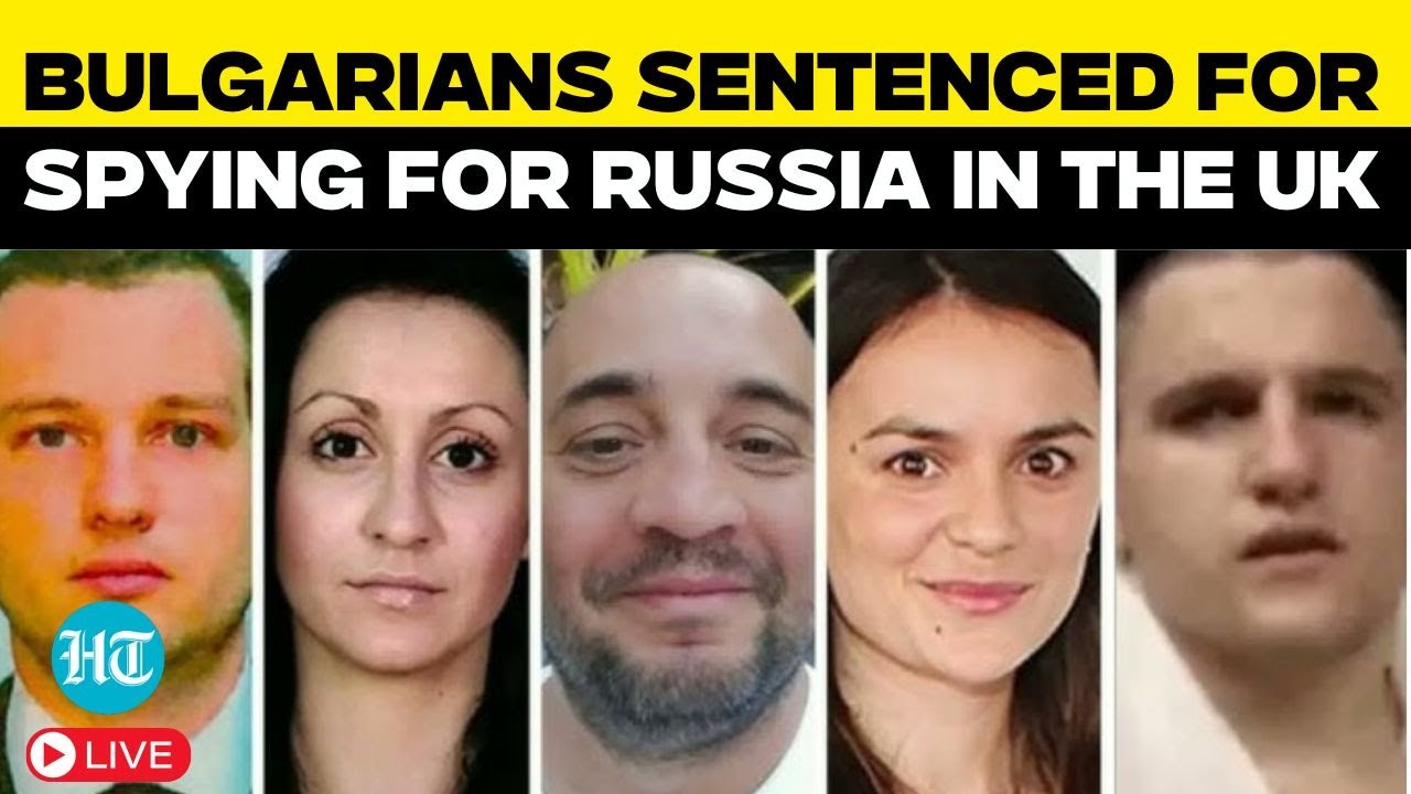 Live | Bulgarian Spies Sentenced For Russian Espionage In UK | Russia News |  Russian Proxy Spy Ring