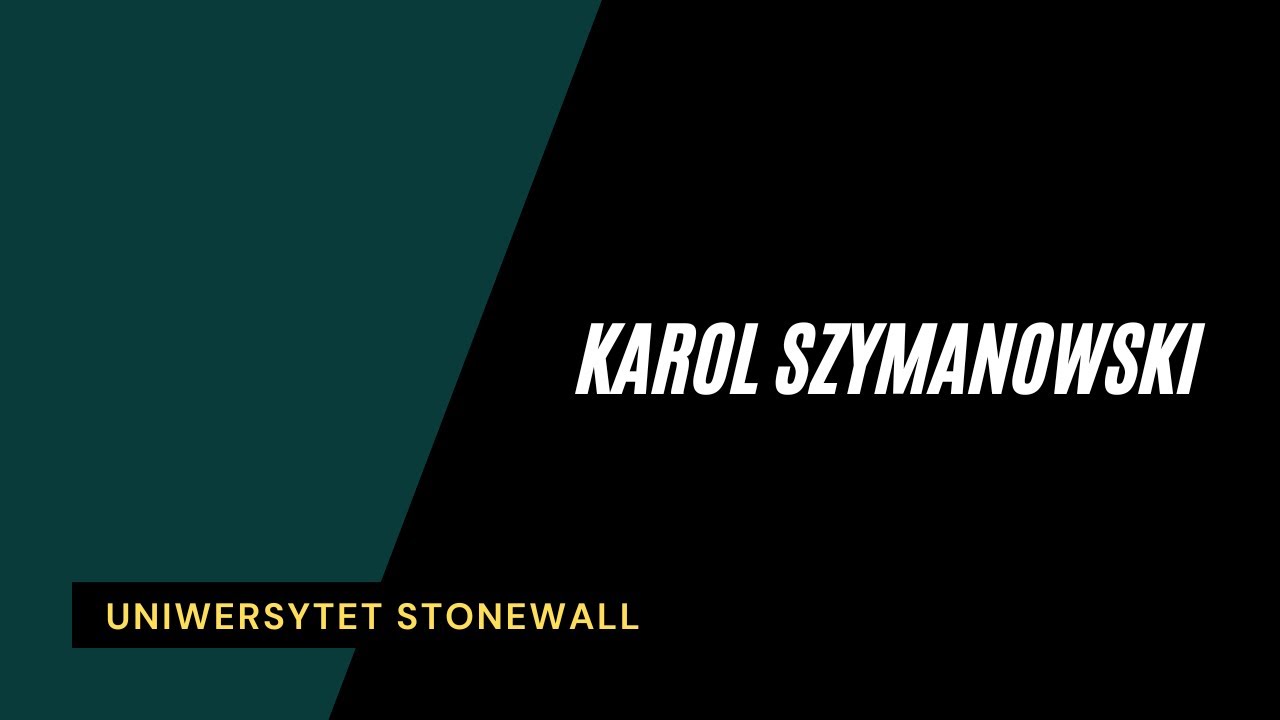 Wykład 64: Karol Szymanowski