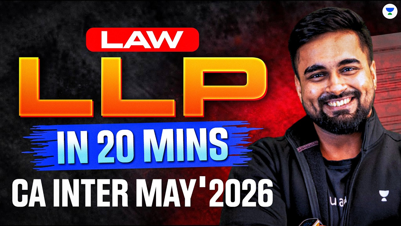 CA Intermediate: LLP in 20 mins | CA Inter May 2026 | CA CS Shantam Gupta #caintermediate