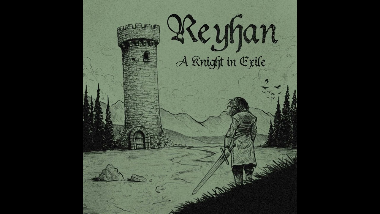 Reyhan - A Knight in Exile (2025) (Dungeon Synth)