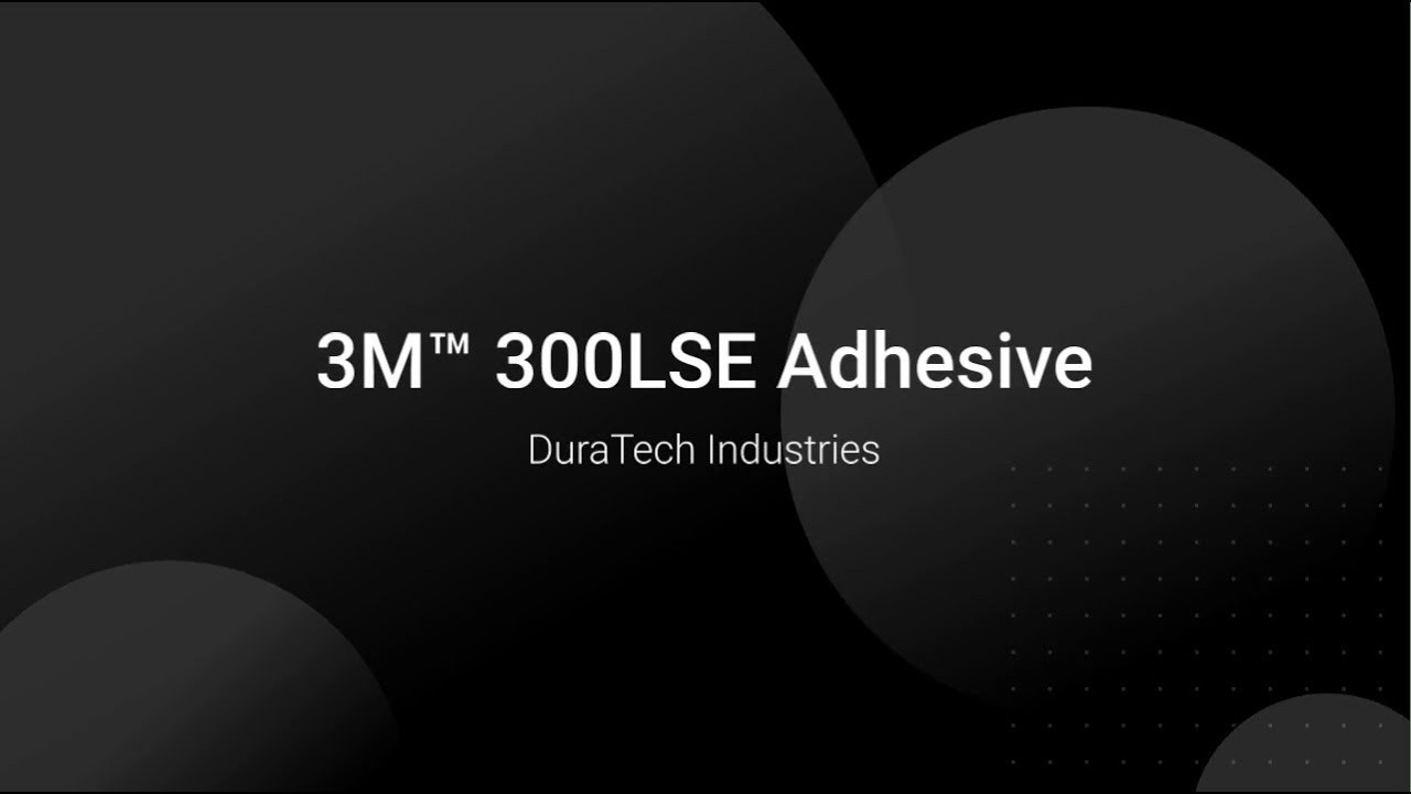 3M's 300LSE Adhesive - DuraTech Industries