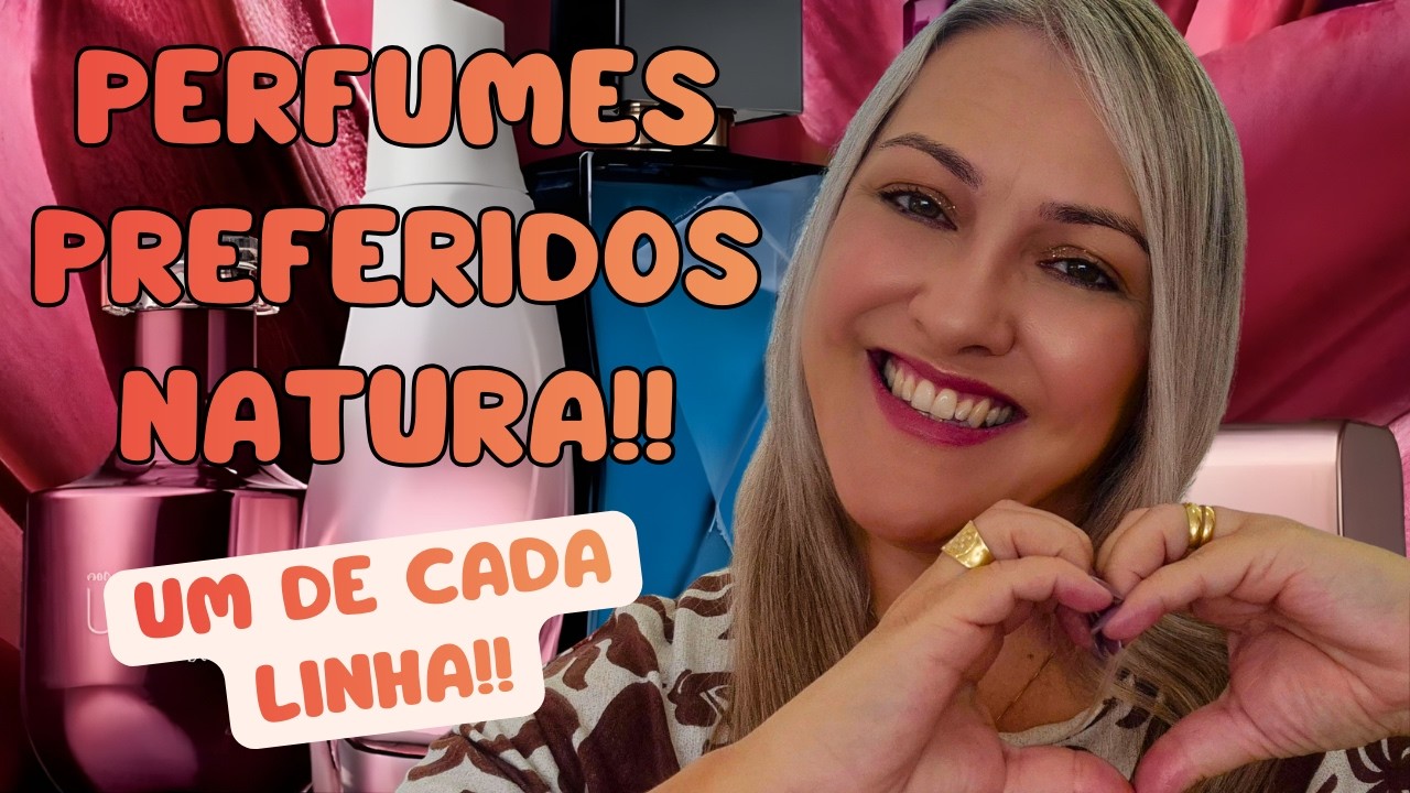 Perfumes Preferidos Natura - Um De Cada Linha!!