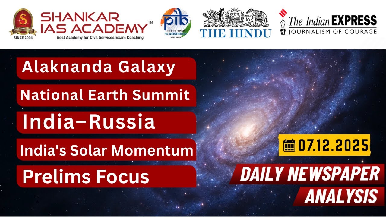 Daily Current Affairs Analysis | December 7th, 2025 | Shankar IAS Academy | UPSC | Mains 2025