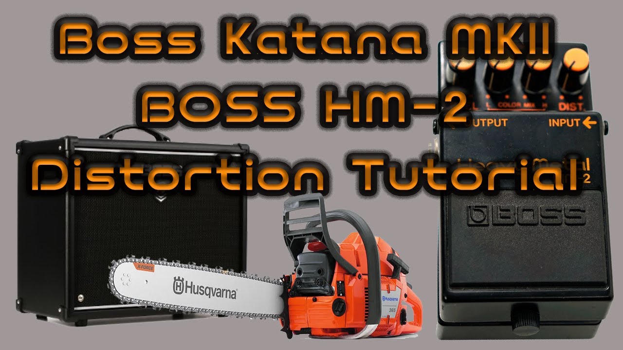Boss HM-2 Heavy Metal Distortion Tutorial For Katana MKII - 