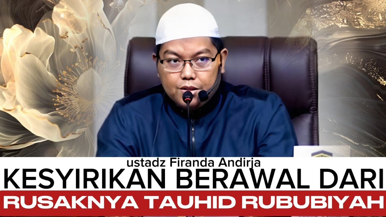 Fitnah Syubhat Ateis dan Lemahnya Tauhid Rububiyah - ustadz Firanda Andirja 