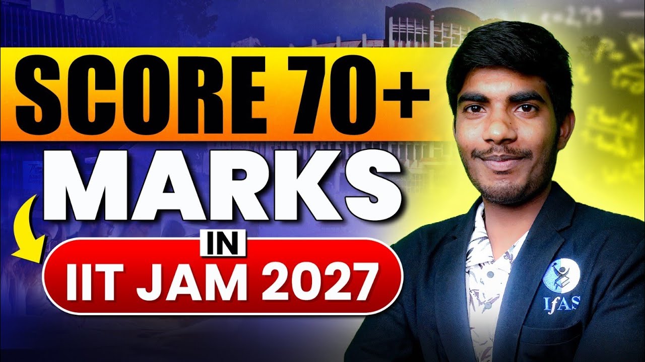 How to Score 70+ Marks in  IIT JAM 2027