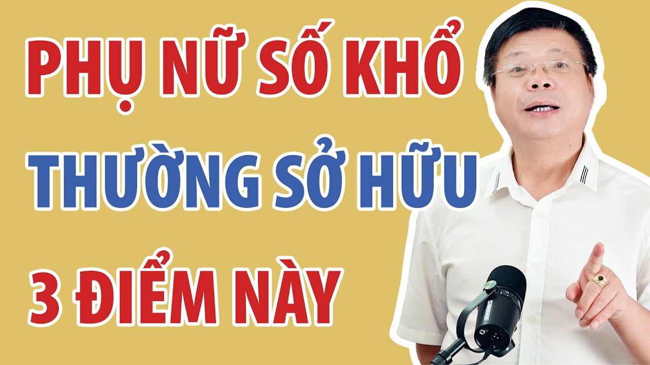 Phụ Nữ Số Khổ Thường Hay Có 3 Điều Này |  Đinh Đoàn Official