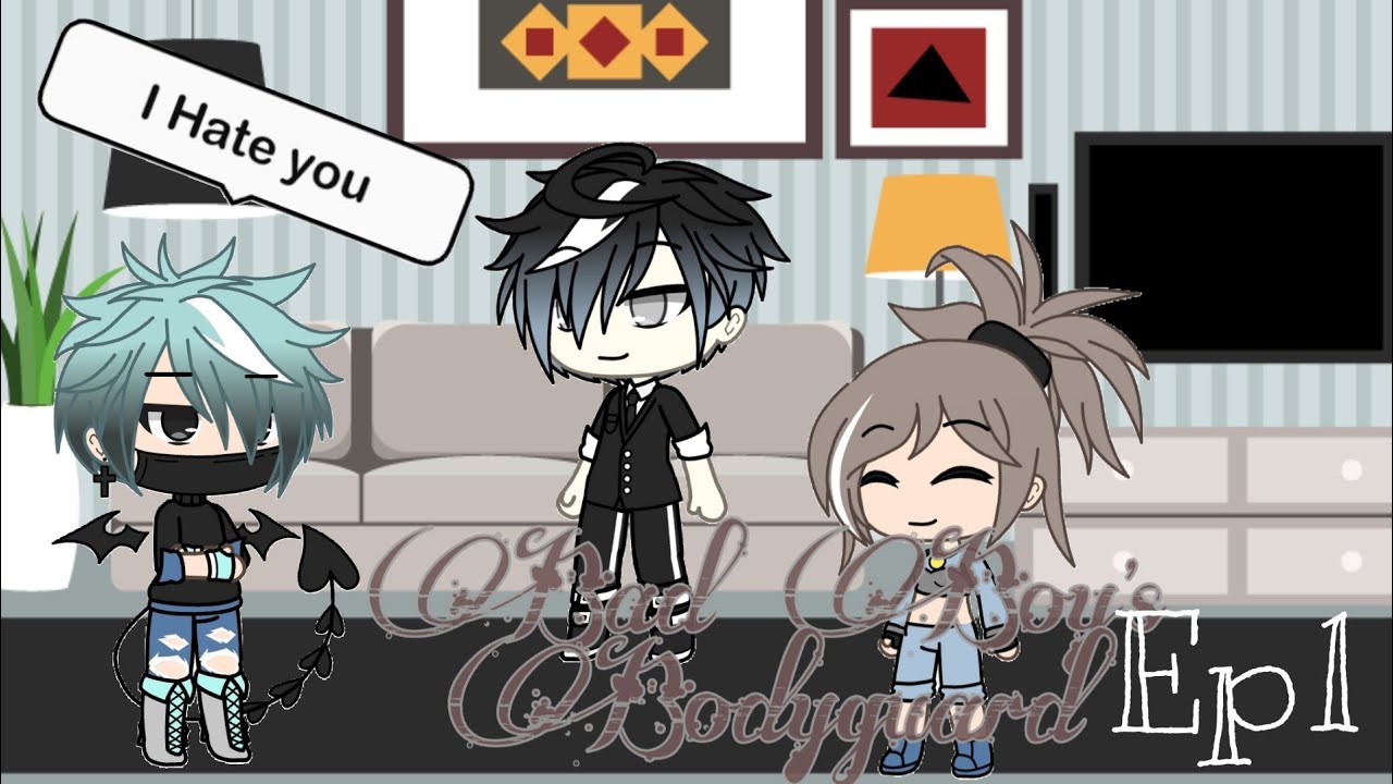 ▪The Bad Boy's Bodyguard▪ GLMM  EP1