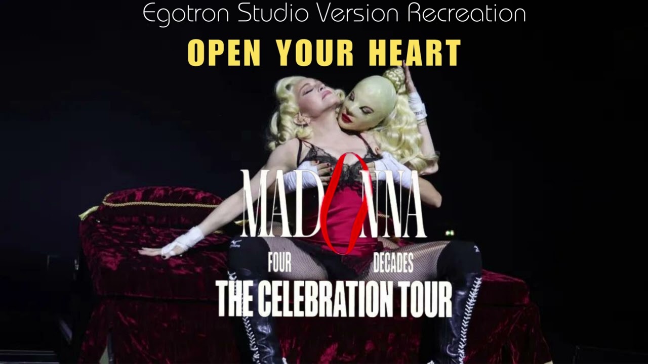 Madonna - Open Your Heart (The Celebration Tour Studio Mix) By Egotron