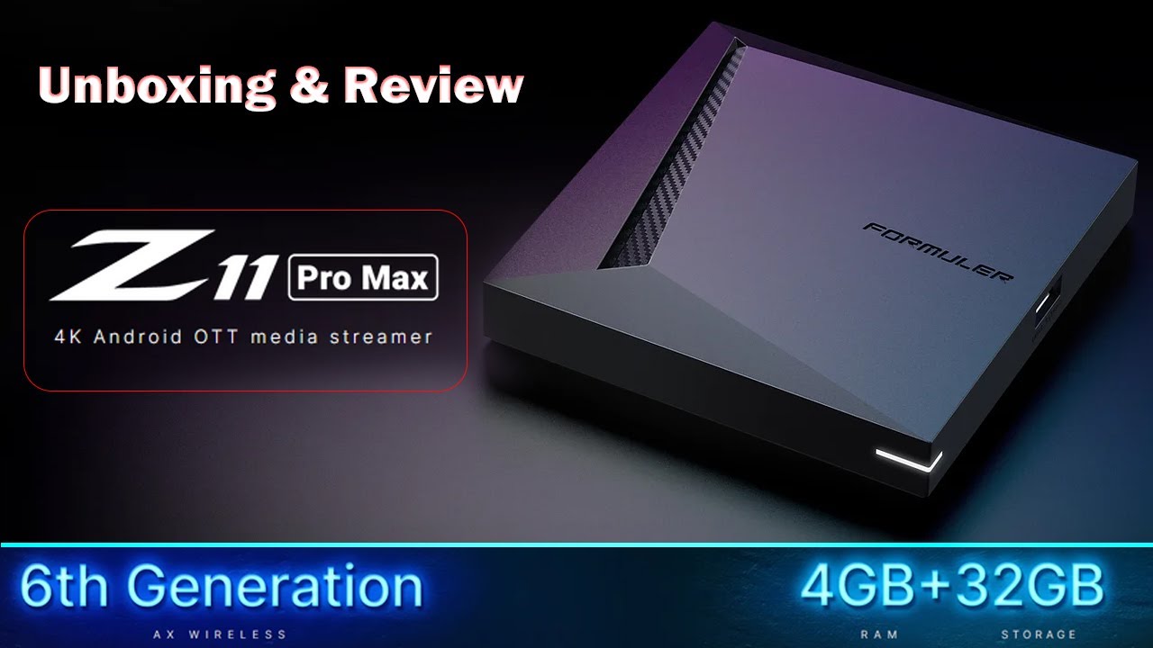 FORMULER Z11 PRO MAX UNBOXING & REVIEW