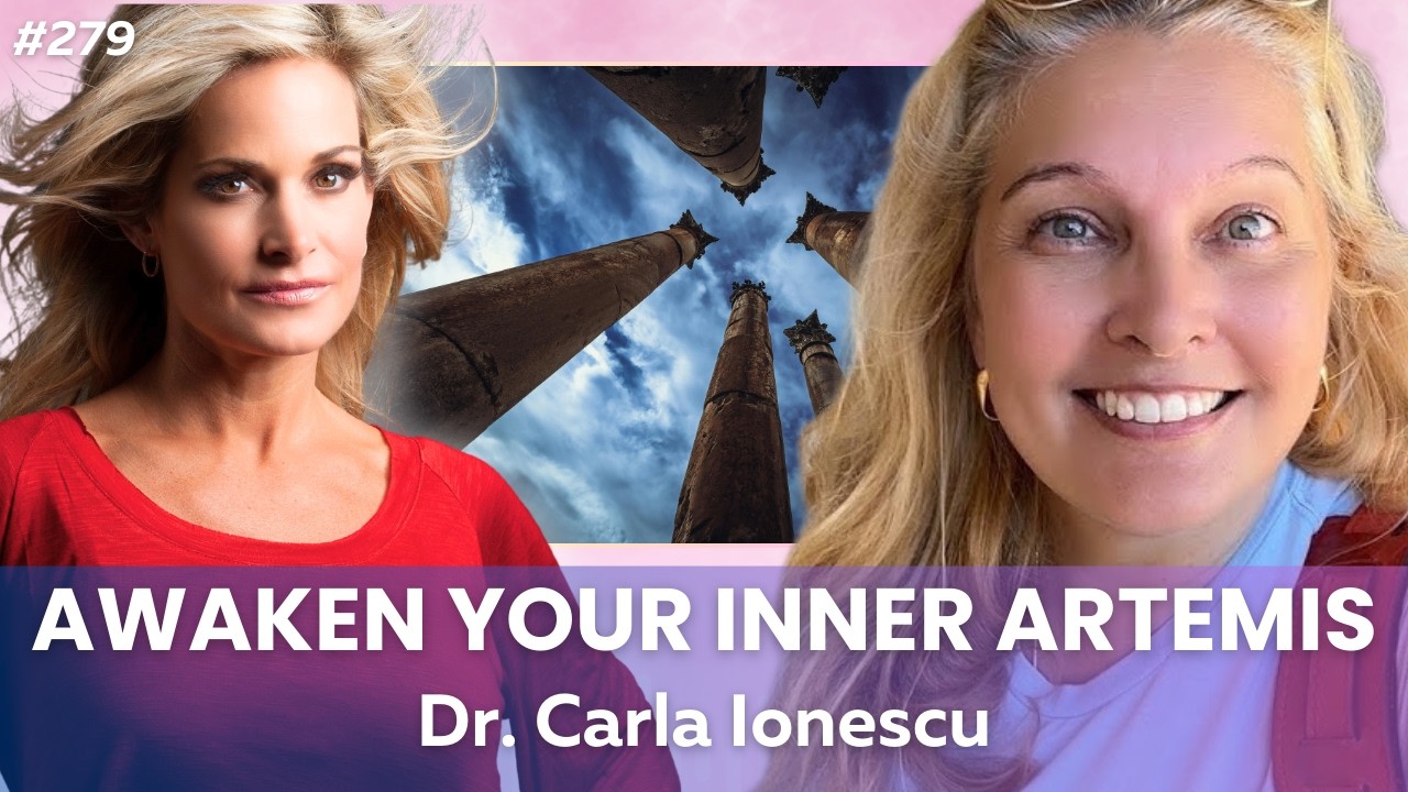 279. Beautiful, Powerful and Unapologetic! Learning From The Goddess Artemis With Dr. Carla Ionescu