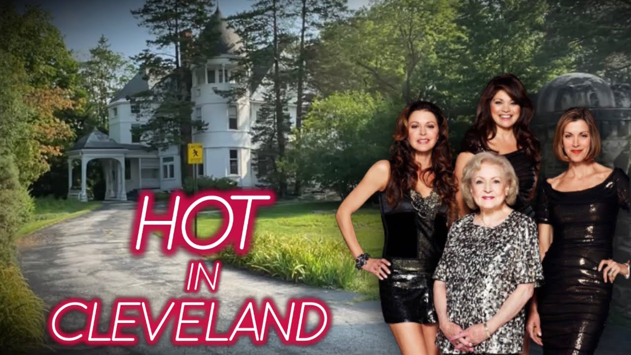 Hot In Cleveland (2010) | Filming Location | Cleveland, Ohio