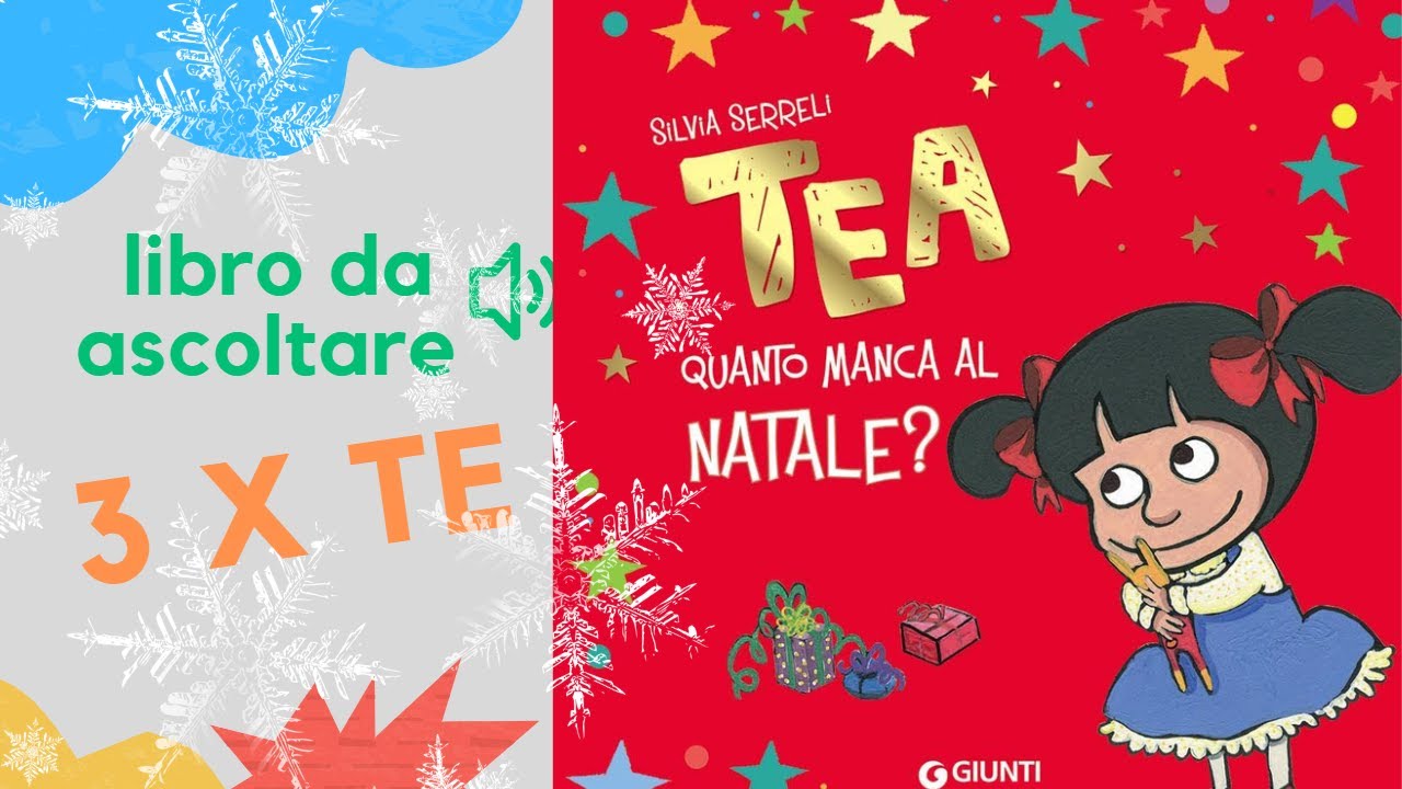 Libro di Natale letto ad alta voce: Tea, quanto manca al Natale - libro per bambini