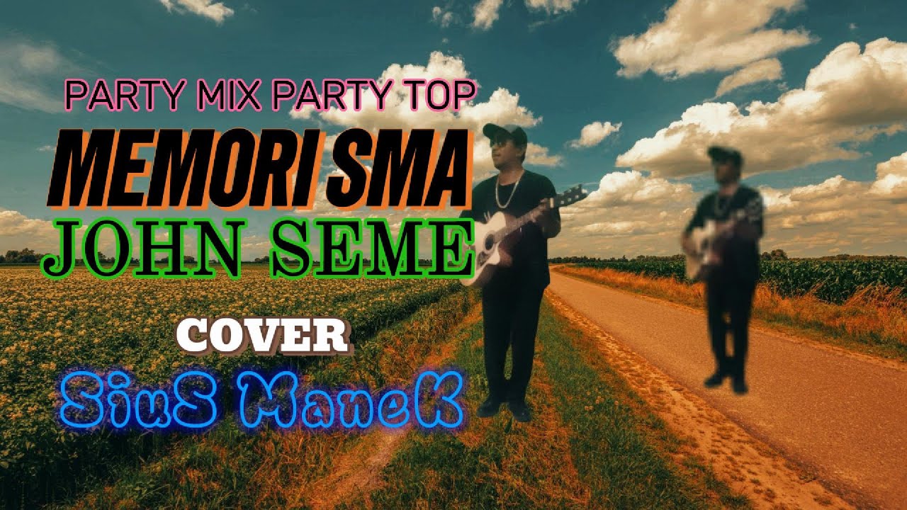 PARTY MIX PARTY TOP//MEMORI S M A//COVER SIUS MANEK