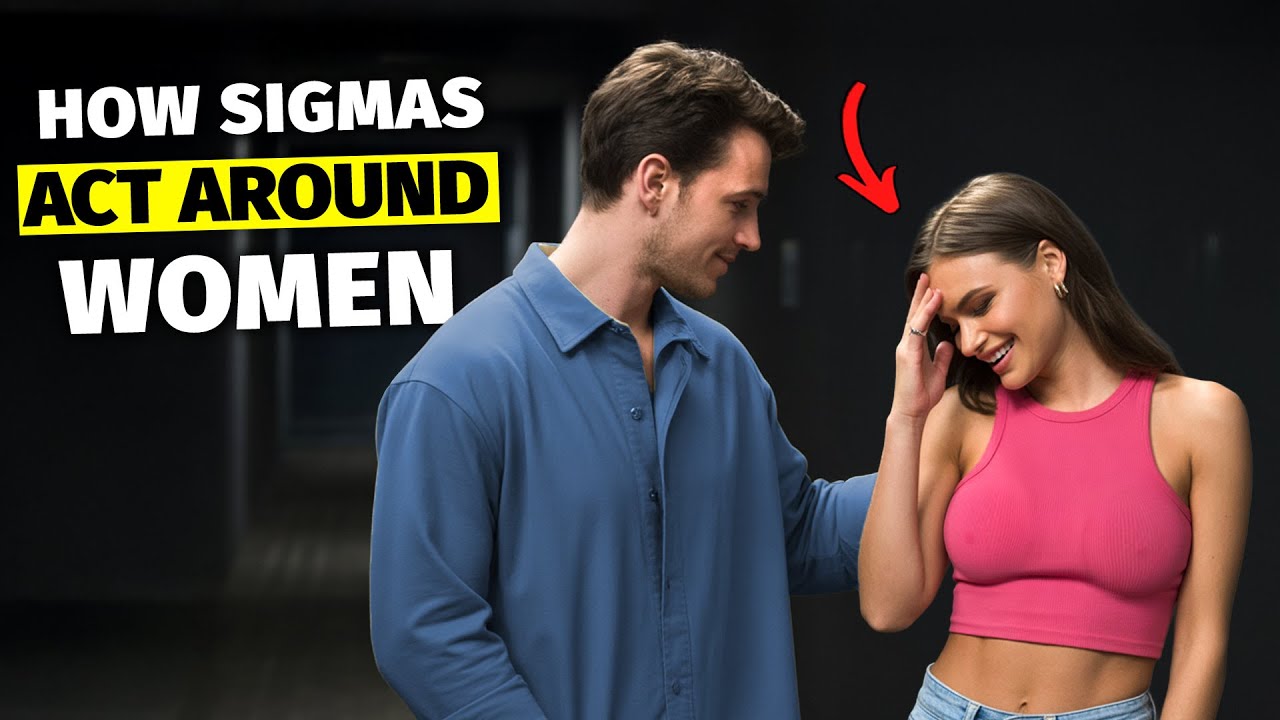 9 Moves Sigma Males Make Around Women