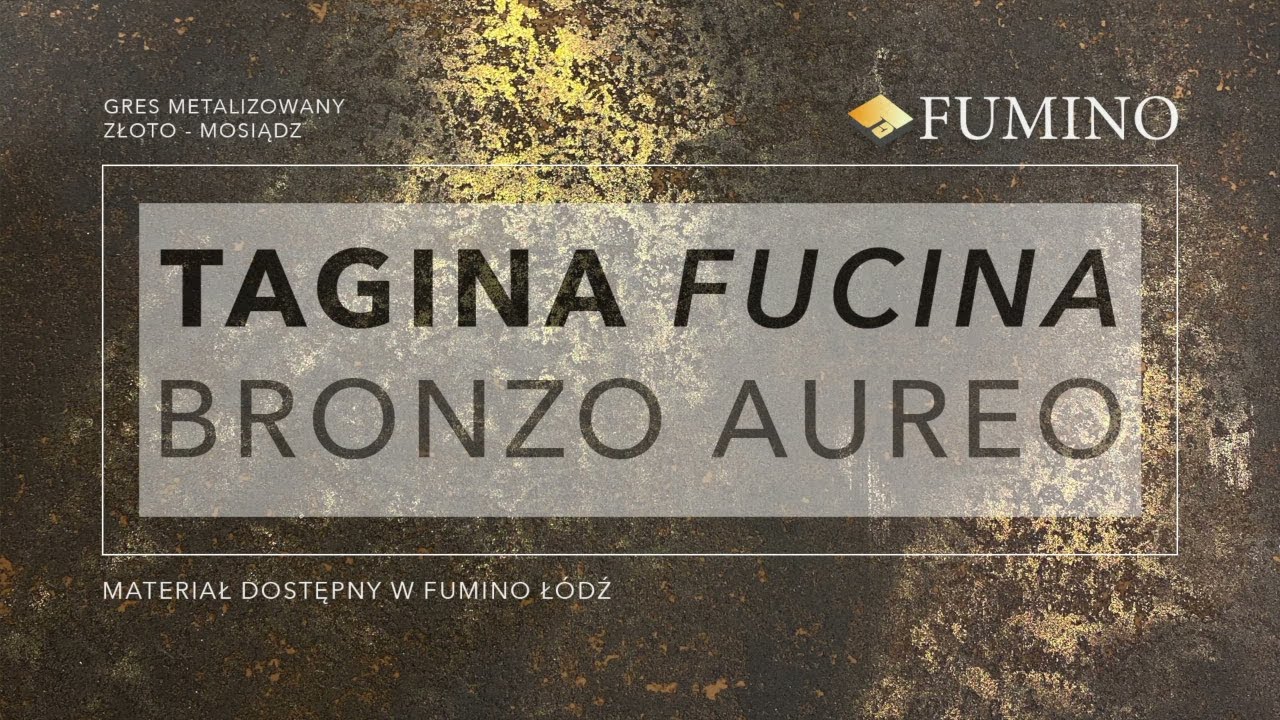 TAGINA FUCINA Bronzo Aureo | FUMINO Ł&Oacute;DŹ
