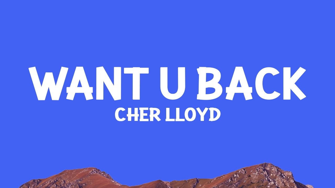 Cher Lloyd - Want U Back (Lyrics)