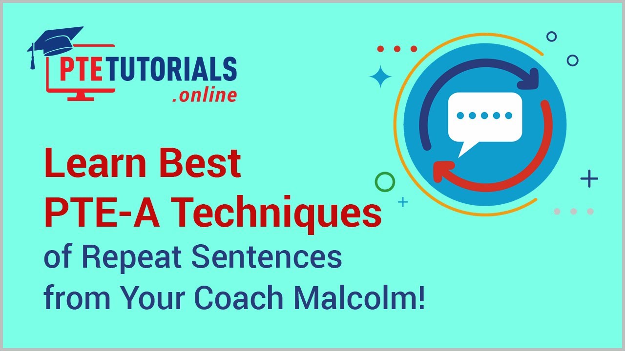 Learn Best PTE-A Techniques of Repeat Sentences from Your Coach Malcolm!