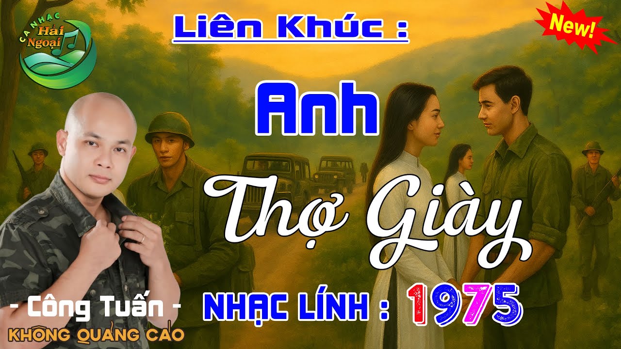 ANH THỢ GIÀY LK NHẠC LÍNH XƯA 1975 HAY TUYỂN CHỌN ➤ BOLERO CÔNG TUẤN ĐỘC LẠ ➤NHẠC HẢI NGOẠI 2025