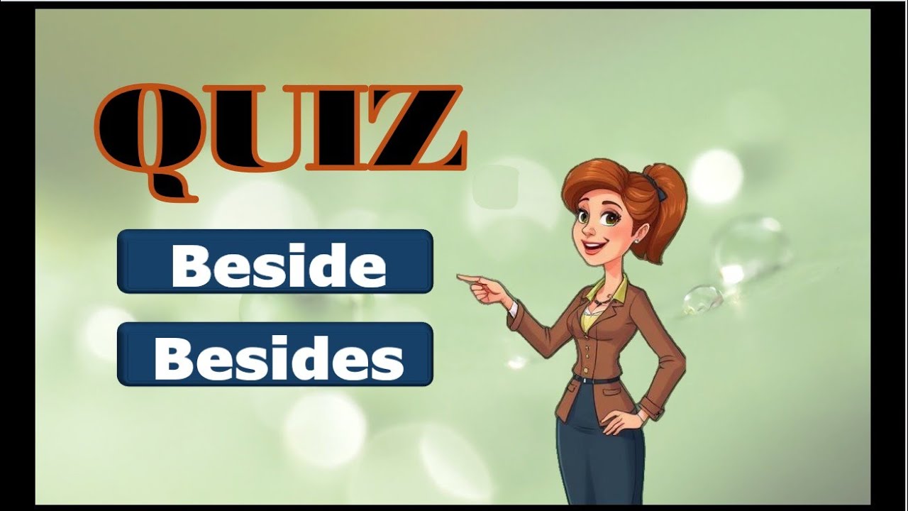 Beside or Besides? | Quick English Quiz to Test Your Grammar