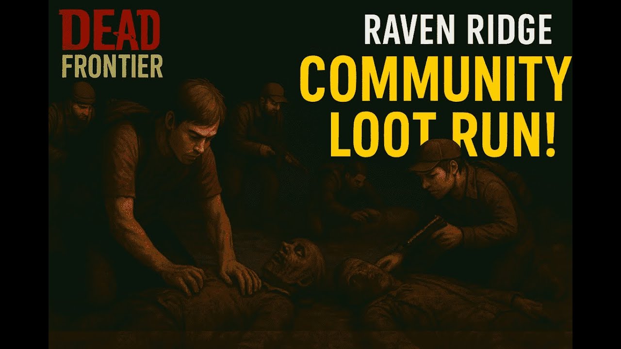 Dead Frontier: Raven Ridge Community Loot Run (Profit Sharing!)