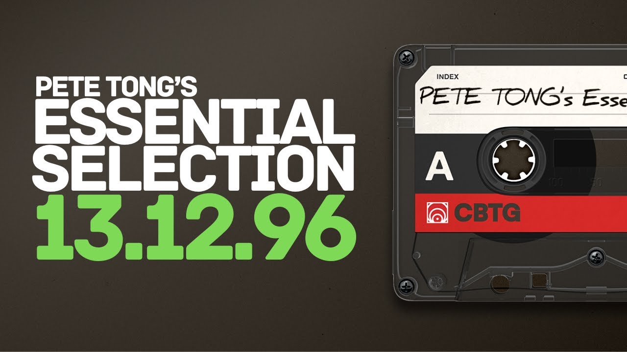 Pete Tong's Essential Selection - 13th December 1996 (13-12-96)