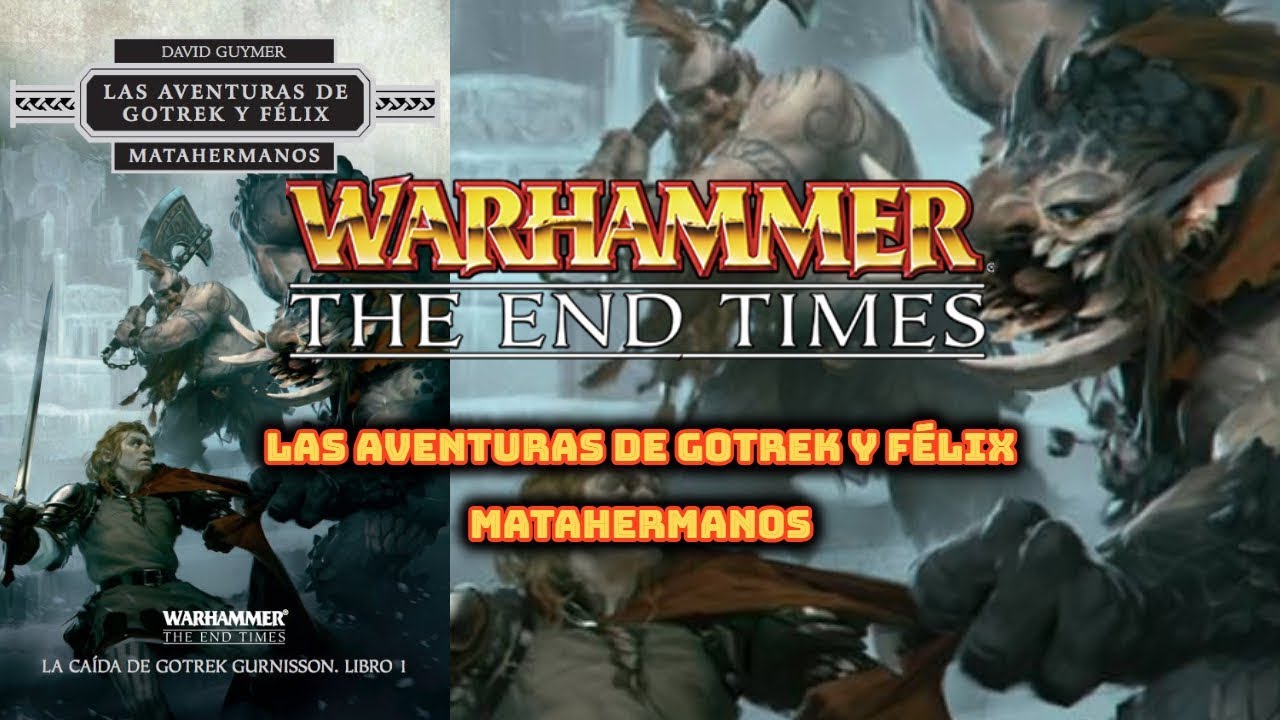 Warhammer The End Times: Aventuras de Gotrek y Felix - Matahermanos